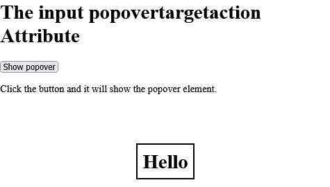 When the input button is clicked, the popover element will show - HTML popovertargetaction Attribute