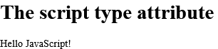 How to add A script with the type attribute specified - HTML type Attribute