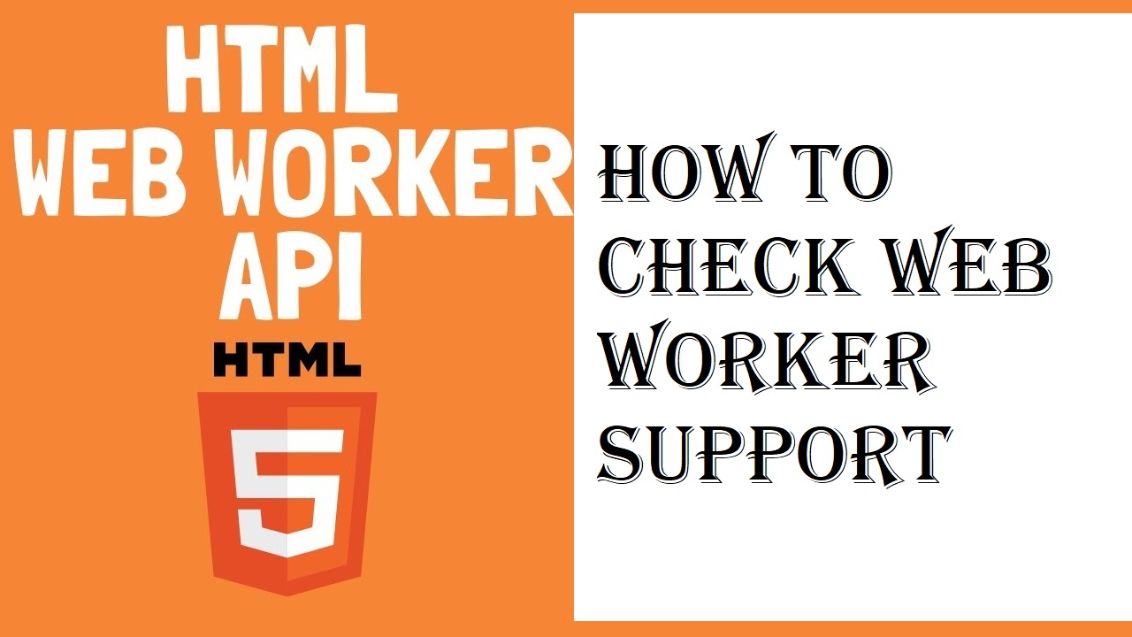 How to check Web Worker Support