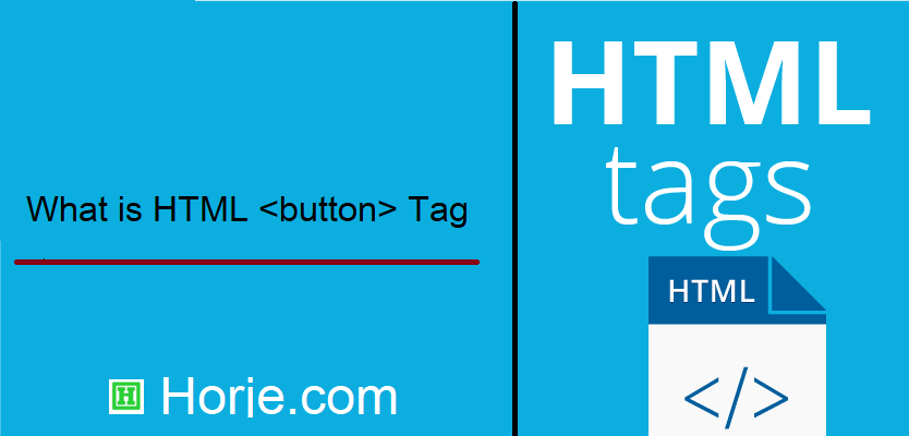 What is HTML <button> Tag