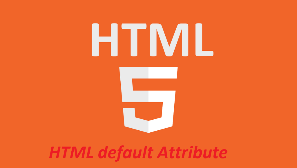 What is HTML default Attribute