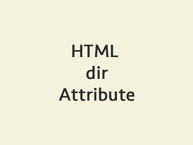 What is HTML dir Attribute
