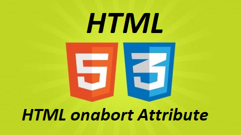 What is HTML onabort Attribute