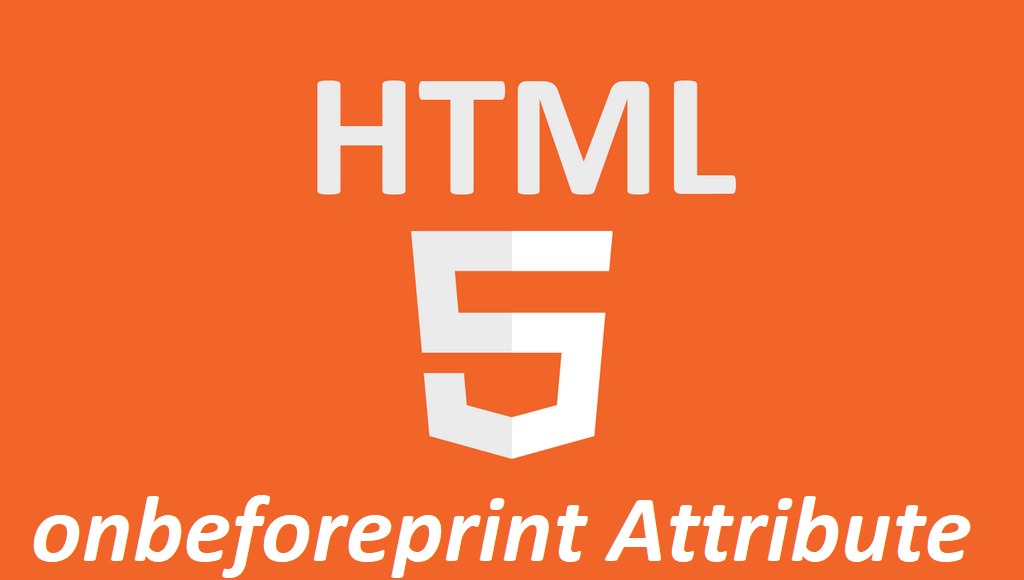 What is HTML onbeforeprint Attribute