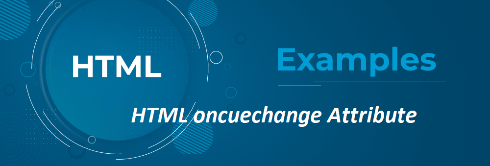 What is HTML oncuechange Attribute