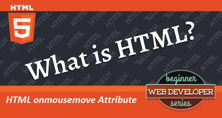 What is HTML onmousemove Attribute
