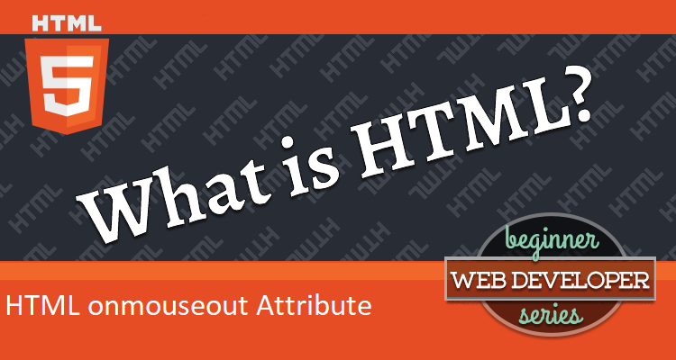 What is HTML onmouseout Attribute