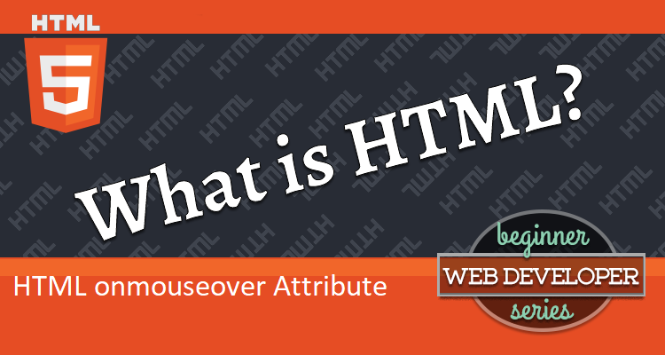 What is HTML onmouseover Attribute