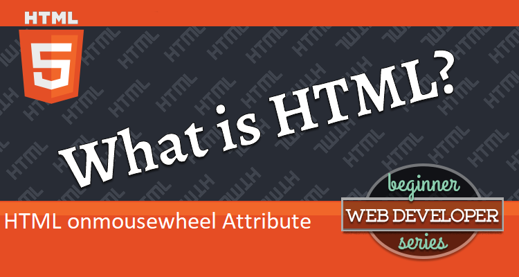 What is HTML onmousewheel Attribute