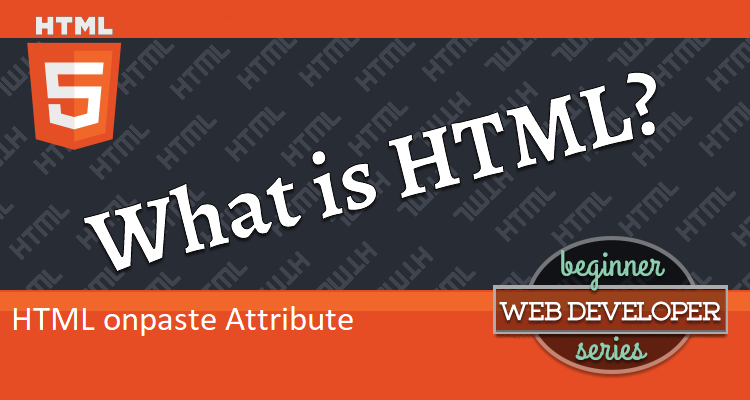 What is HTML onpaste Attribute