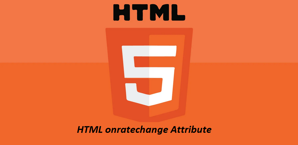 What is HTML onratechange Attribute
