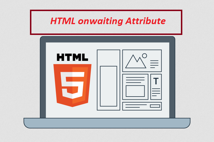 What is HTML onwaiting Attribute