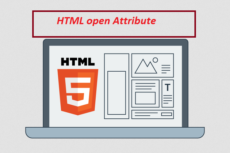 What is HTML open Attribute