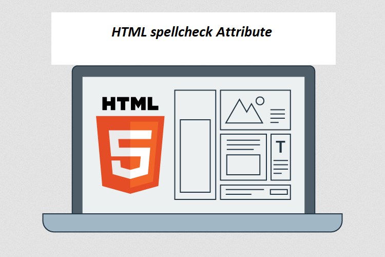 What is HTML spellcheck Attribute