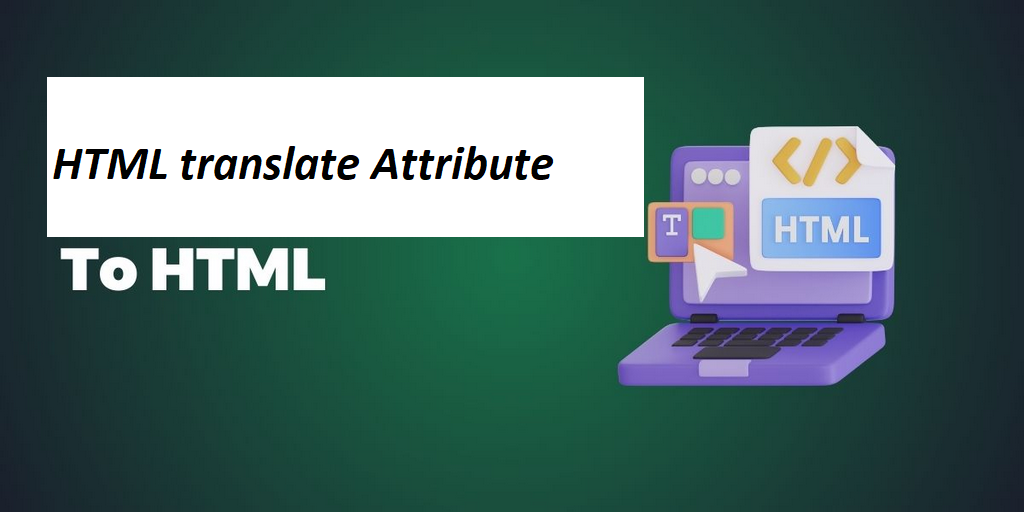 What is HTML translate Attribute