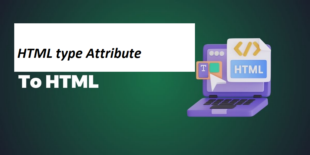 What is HTML type Attribute