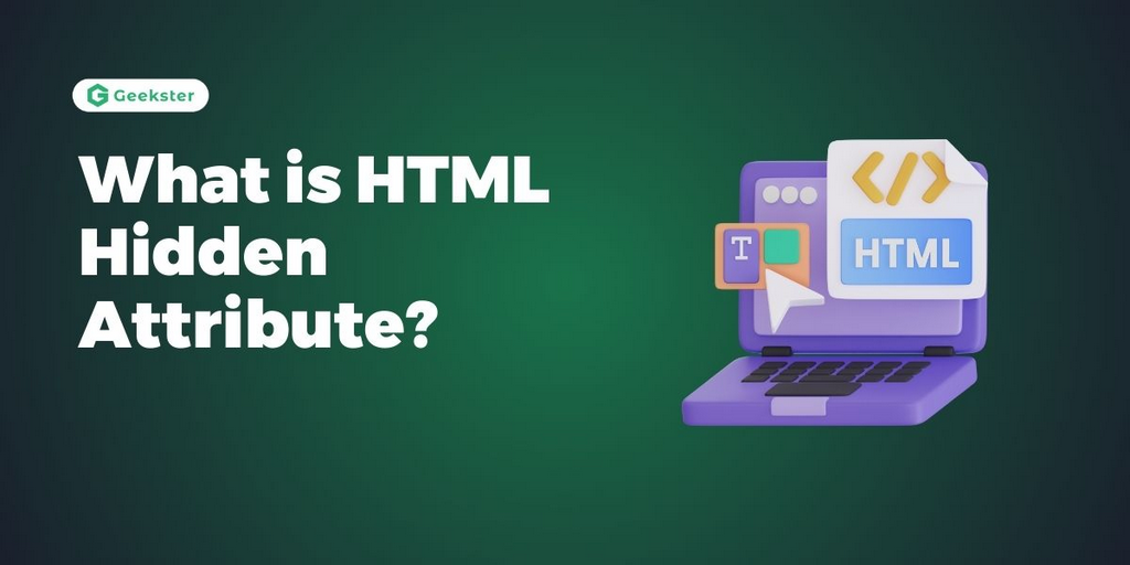 What is HTML hidden Attribute