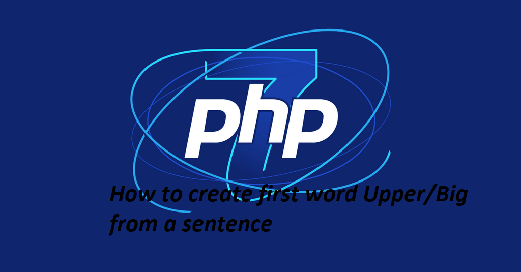 How to create first word Upper/Big from a sentence