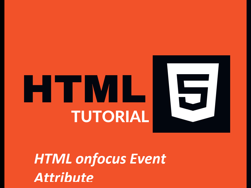 What is HTML onfocus Event Attribute