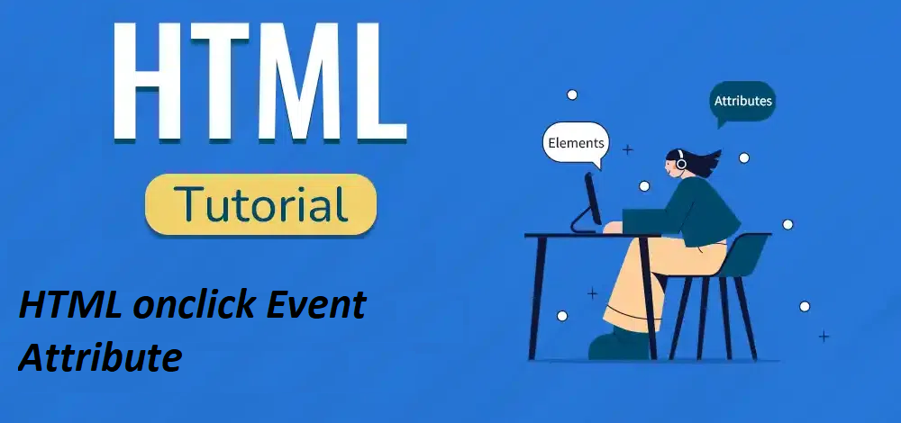 What is HTML onclick Event Attribute