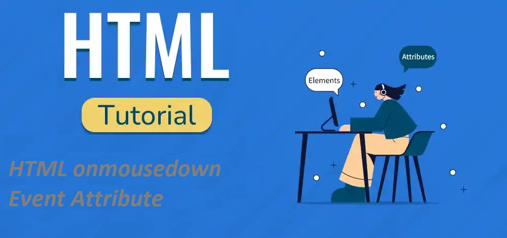 What is HTML onmousedown Event Attribute