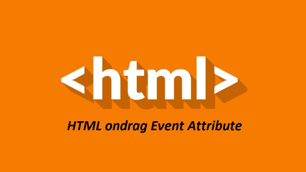 HTML ondrag Event Attribute