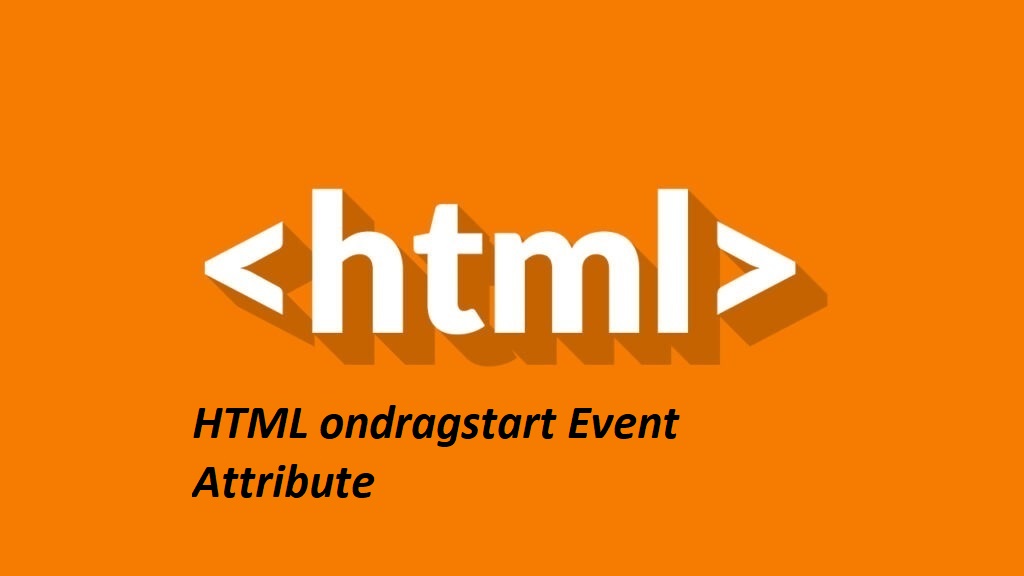 HTML ondragstart Event Attribute