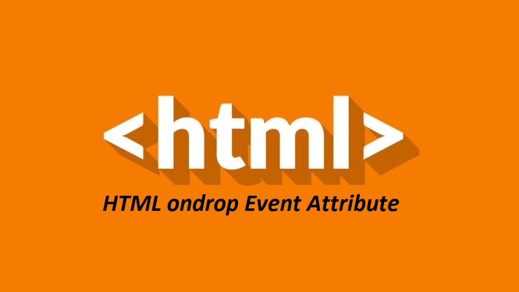 HTML ondrop Event Attribute