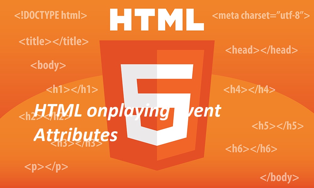 HTML onplaying Event Attributes